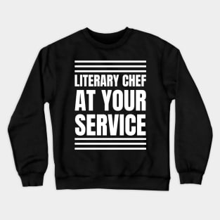 The Literary Chef: A Perfect Gift for Book Lovers and Cooking Enthusiasts! Crewneck Sweatshirt